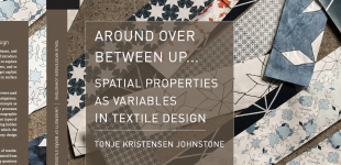 Around Over Between Up...: Spatial properties as variables in textile design_PhD thesis